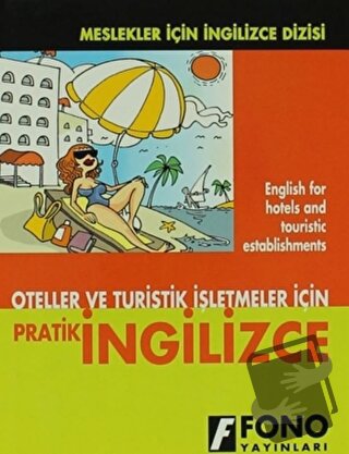 Oteller ve Turistik İşletmeler için Pratik İngilizce - Şükrü Meriç - F