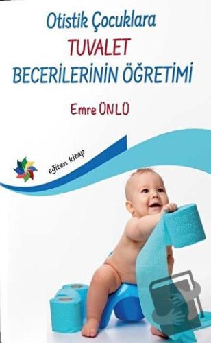 Otistik Çocuklara Tuvalet Becerilerinin Öğretimi - Emre Ünlü - Eğiten 