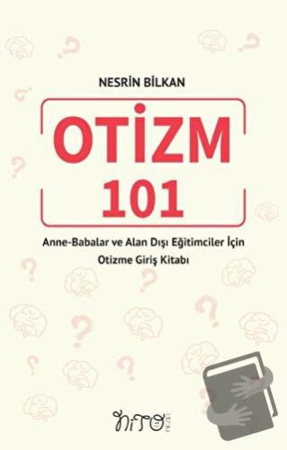 Otizm 101 Anne-Babalar Ve Alan Dışı Eğitimciler İçin Otizme Giriş Kita