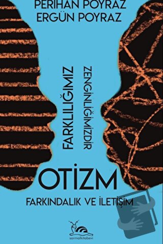 Otizm - Farkındalık ve İletişim - Ergün Poyraz - Sarmal Kitabevi - Fiy