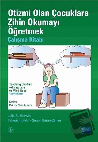 Otizmi Olan Çocuklara Zihin Okumayı Öğretmek - Çalışma Kitabı - Julie 