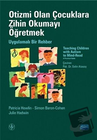 Otizmi Olan Çocuklara Zihin Okumayı Öğretmek - Uygulamalı Bir Rehber -