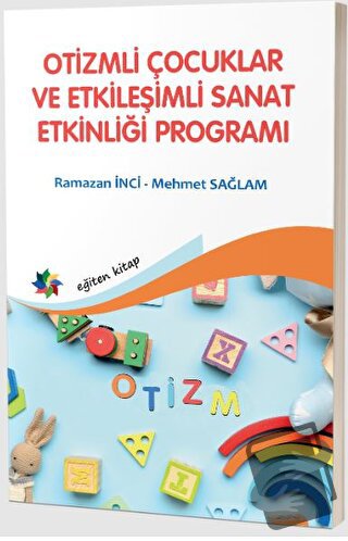 Otizmli Çocuklar ve Etkileşimli Sanat Etkinliği Programı - Ramazan İnc