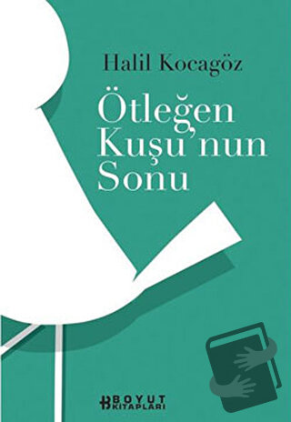 Ötleğen Kuşunun Sonu - Halil Kocagöz - Boyut Yayın Grubu - Fiyatı - Yo