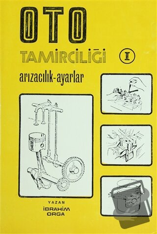 Oto Tamirciliği Arızacılık - Ayarlar 2 Cilt Takım, İbrahim Orga, Toker