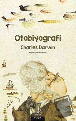 Otobiyografi - Charles Darwin - Charles Darwin - Pinhan Yayıncılık - F