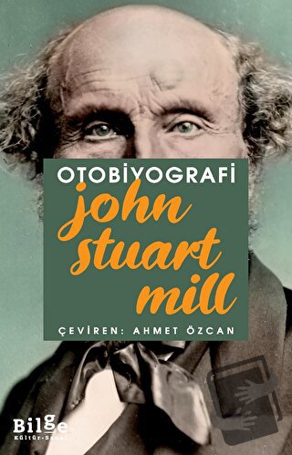 Otobiyografi - John Stuart Mill - Bilge Kültür Sanat - Fiyatı - Yoruml