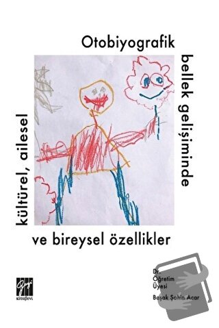 Otobiyografik Bellek Gelişiminde Kültürel Ailesel ve Bireysel Özellikl