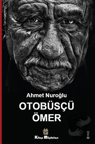 Otobüsçü Ömer - Ahmet Nuroğlu - Kitap Müptelası Yayınları - Fiyatı - Y