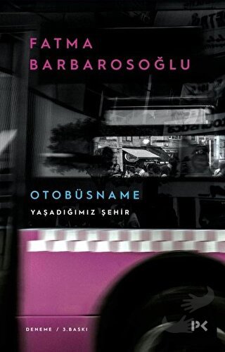 Otobüsname - Yaşadığımız Şehir - Fatma Barbarosoğlu - Profil Kitap - F