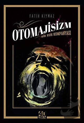 Otomajisizm - Fatih Kıymaz - 40 Kitap - Fiyatı - Yorumları - Satın Al