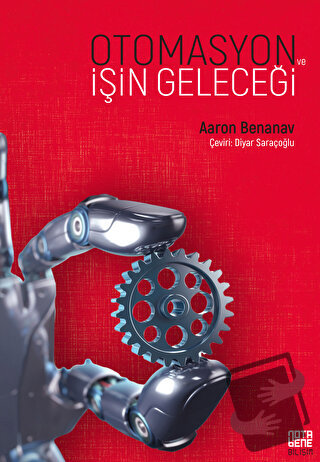 Otomasyon ve İşin Geleceği - Aaron Benanav - Nota Bene Yayınları - Fiy