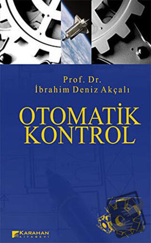 Otomatik Kontrol - İbrahim Deniz Akçalı - Karahan Kitabevi - Fiyatı - 