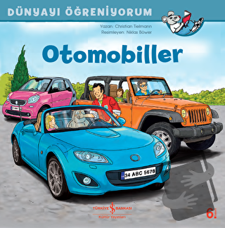 Otomobiller - Dünyayı Öğreniyorum - Christian Tielmann - İş Bankası Kü