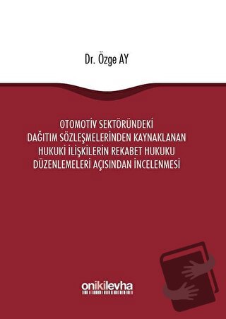 Otomotiv Sektöründeki Dağıtım Sözleşmelerinden Kaynaklanan Hukuki İliş