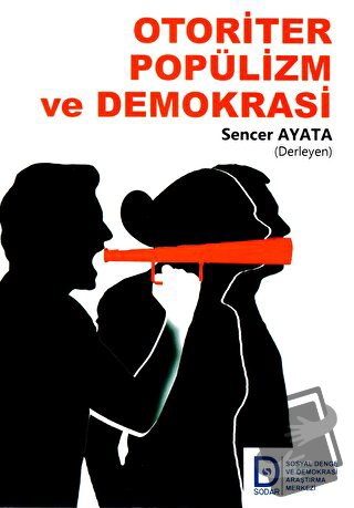 Otoriter Popülizm ve Demokrasi - Sencer Ayata - Sosyal Demokrasi Derne