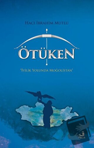 Ötüken (Ciltli) - Hacı İbrahim Mutlu - Fecr Yayınları - Fiyatı - Yorum