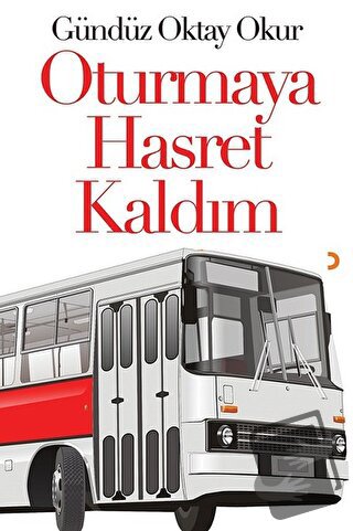 Oturmaya Hasret Kaldım - Gündüz Oktay Okur - Cinius Yayınları - Fiyatı