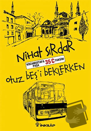 Otuz Beş'i Beklerken - Nihat Sırdar - İnkılap Kitabevi - Fiyatı - Yoru