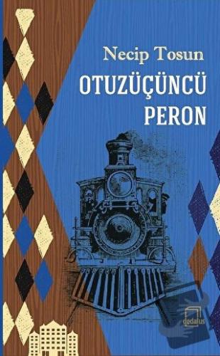 Otuzüçüncü Peron - Necip Tosun - Dedalus Kitap - Fiyatı - Yorumları - 