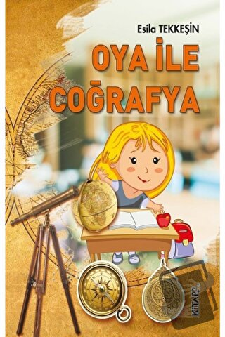 Oya İle Coğrafya - Esila Tekkeşin - Kitap72 Yayınları - Fiyatı - Yorum