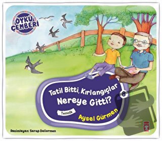 Öykü Çemberi 8: Tatil Bitti, Kırlangıçlar Nereye Gitti? - Aysel Gürmen