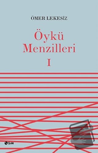 Öykü Menzilleri 1 - Ömer Lekesiz - Şule Yayınları - Fiyatı - Yorumları