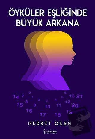 Öyküler Eşliğinde Büyük Arkana - Nedret Okan - İkinci Adam Yayınları -