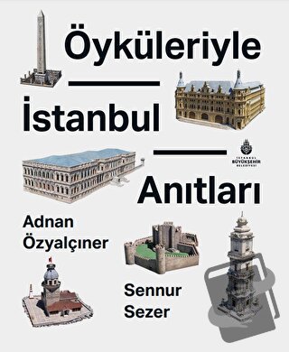 Öyküleriyle İstanbul Anıtları (Ciltli) - Kolektif - İBB Yayınları - Fi