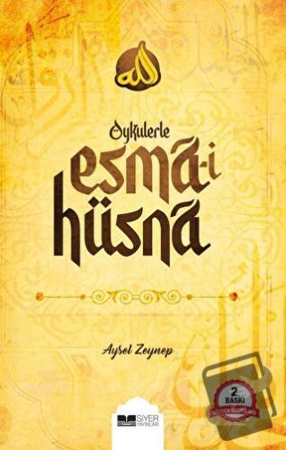 Öykülerle Esma-i Hüsna - Aysel Zeynep - Siyer Yayınları - Fiyatı - Yor