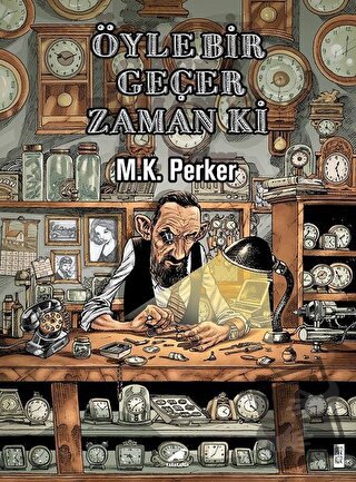 Öyle Bir Geçer Zaman Ki - M.K. Perker - Kara Karga Yayınları - Fiyatı 