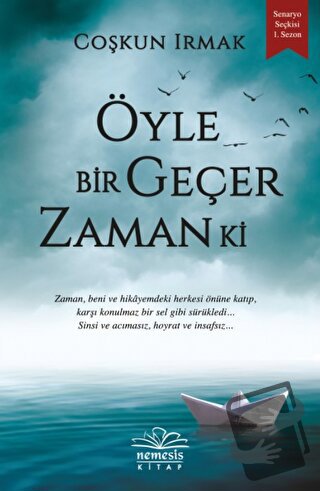 Öyle Bir Geçer Zaman Ki - Coşkun Irmak - Nemesis Kitap - Fiyatı - Yoru