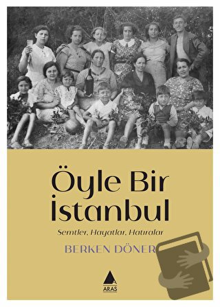 Öyle Bir İstanbul - Berken Döner - Aras Yayıncılık - Fiyatı - Yorumlar