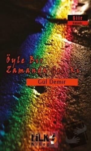 Öyle Bir Zamanda Gel Ki - Gül Demir - Tilki Kitap - Fiyatı - Yorumları