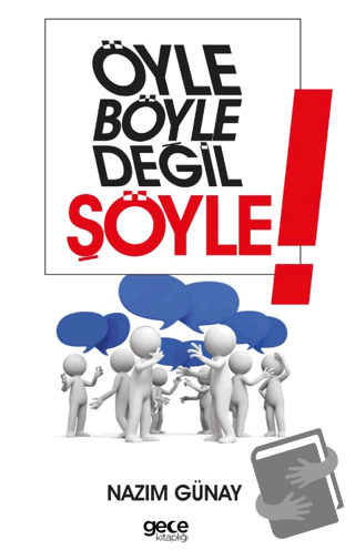 Öyle Böyle Değil Şöyle - Nazım Günay - Gece Kitaplığı - Fiyatı - Yorum