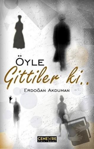 Öyle Gittiler ki - Erdoğan Akduman - Cenevre Fikir Sanat - Fiyatı - Yo