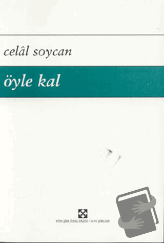 Öyle Kal - Celal Soycan - Yön Yayıncılık - Fiyatı - Yorumları - Satın 