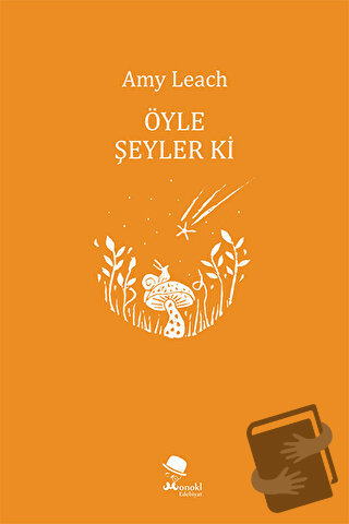 Öyle Şeyler ki - Amy Leach - MonoKL Yayınları - Fiyatı - Yorumları - S