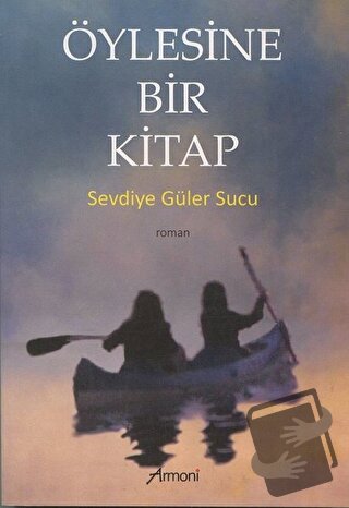 Öylesine Bir Kitap - Sevdiye Güler Sucu - Armoni Yayıncılık - Fiyatı -