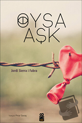 Oysa Aşk - Jordi Sierra i Fabra - On8 Kitap - Fiyatı - Yorumları - Sat