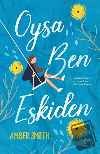 Oysa Ben Eskiden (Ciltli) - Amber Smith - Yabancı Yayınları - Fiyatı -