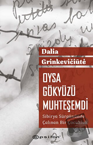 Oysa Gökyüzü Muhteşemdi - Dalia Grinkeviciute - Epsilon Yayınevi - Fiy