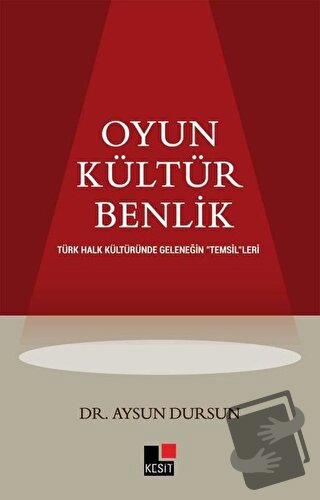 Oyun Kültür Benlik - Aysun Dursun - Kesit Yayınları - Fiyatı - Yorumla