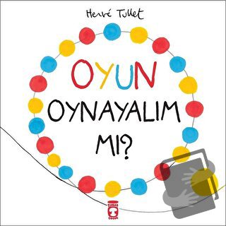 Oyun Oynayalım mı? - Herve Tullet - Timaş Çocuk - Fiyatı - Yorumları -