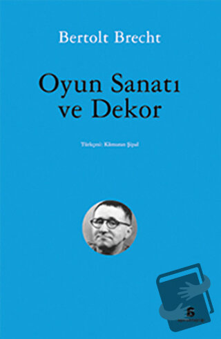 Oyun Sanatı ve Dekor - Bertolt Brecht - Agora Kitaplığı - Fiyatı - Yor