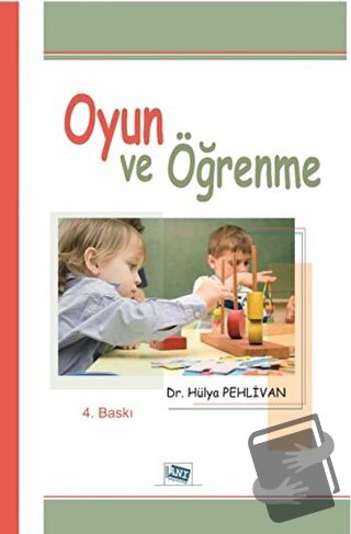 Oyun ve Öğrenme - Hülya Pehlivan - Anı Yayıncılık - Fiyatı - Yorumları