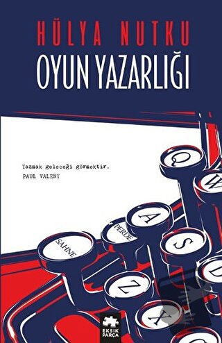 Oyun Yazarlığı - Hülya Nutku - Eksik Parça Yayınları - Fiyatı - Yoruml