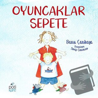 Oyuncaklar Sepete - Banu Çankaya - Pötikare Yayıncılık - Fiyatı - Yoru