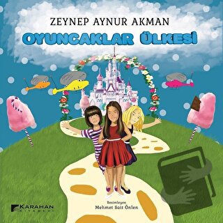 Oyuncaklar Ülkesi - Zeynep Aynur Akman - Karahan Kitabevi - Fiyatı - Y