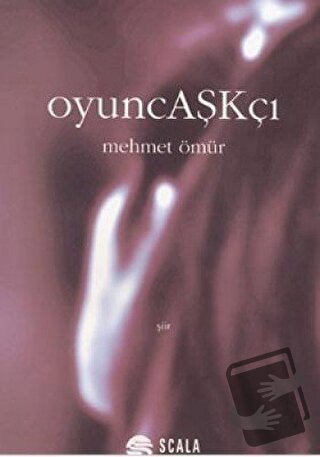 OyuncAşkçı - Mehmet Ömür - Scala Yayıncılık - Fiyatı - Yorumları - Sat